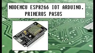 NODEMCU, ESP8266, IOT ARDUINO priemros pasos. CARGA y PAPADEO. MUY FÁCIL!!! 📡💻👨‍🎓