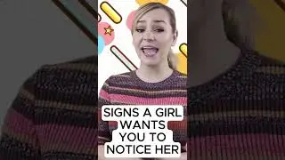 She likes you and does this for you to notice her