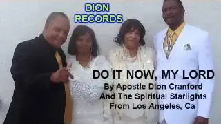 DO IT NOW ! BY APOSTLE DION CRANFORD AND THE SPIRITUAL STARLIGHTS 7/22/2015