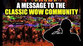 My Message To The Classic WoW Community