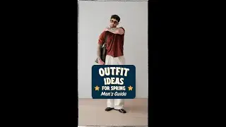 Outfit Ideas For Spring Men’s Guide | Spring Men’s Fashion