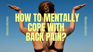How to mentally cope with back pain or any other suffering?