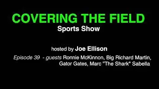 Covering The Field Sports Show  - Episode 39