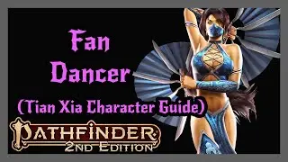 Fan Dancer from Tian Xia Character Guide! Pathfinder 2