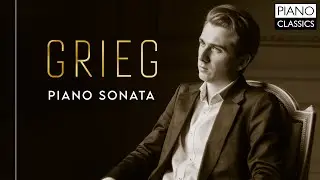 Grieg: Piano Sonata