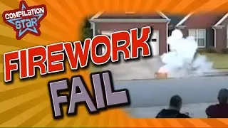 Firework Fails Funny Compilation