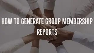 How to generate group membership reports