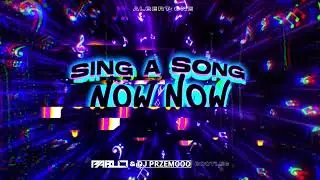 ALBERT ONE - SING A SONG NOW NOW (PABLO & Dj Przemooo Bootleg 2024)