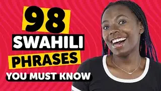 98 Phrases Every Swahili Beginner Must-Know