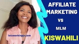 MLM vs Affiliate Marketing Kiswahili Version