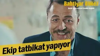 Ekip tatbikat yapıyor! - Bahtiyar Ölmez