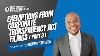 Exemptions From Corporate Transparency Act Filings (Part 3)