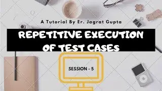 TestNG Framework - Repetitive Execution of test Cases - Session 5