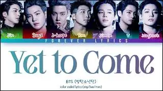 BTS Yet To Come Lyrics (방탄소년단 Yet To Come 가사) [Color Coded Lyrics/Han/Rom/Eng]