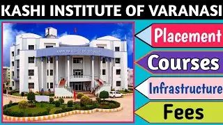 Kashi Institute of Technology, Varanasi || KIT Varanasi | KIT  Placement, Fees, Courses, Admission
