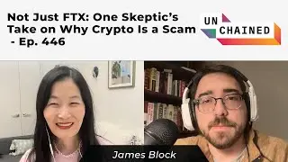 Not Just FTX: One Skeptic’s Take on Why Crypto Is a Scam - Ep. 446