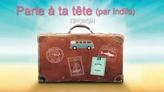 Индила - PARLE À TA TÊTE. Слова и русская транскрипция.