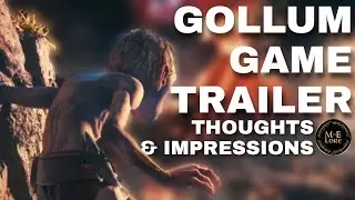Lord of the Rings Gollum TRAILER | Thoughts & Impressions