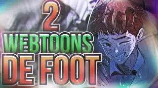 2 WEBTOONS qui parlent de FOOT !