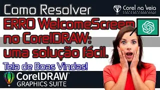 Como Resolver Erro WelcomeScreem no CorelDRAW Uma Solução Fácil