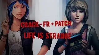[CRACK - FR + PATCH] Life Is Strange - Episode 1 à 5