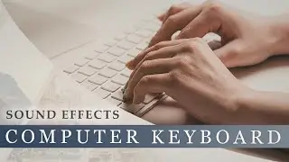 Sound Effects - Computer Keyboard | Typing, Tapping, Key Presses, Shuffling, Placing On Table