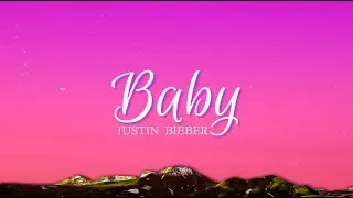 Justin Bieber - Baby (Lyrics) | Oh for you i would have done whatever