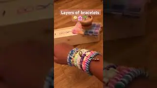 Layers of bracelets🤪🌸🌴