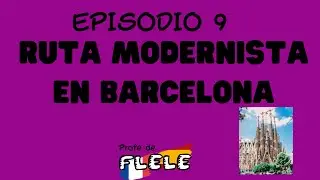 👂  PODCAST: L'espagnol dans ta poche. EPISODIO 9: Ruta modernista en Barcelona. Parte 1. SPANISH FUN