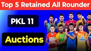 Top 5 Players  Retained All Rounder | PKL Season 11 | Auction