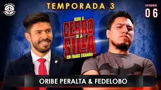 Desde El Cerro De La Silla Temp. 3 - Con Franco Escamilla / Oribe Peralta / Fedelobo