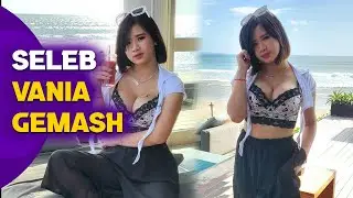 Viral Selebgram Seksi Vania Gemash