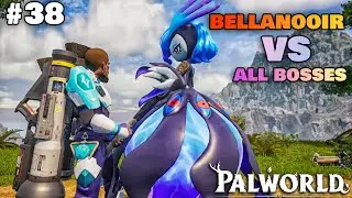 BELLANOIR VS ALL BOSSES | PALWORLD GAMEPLAY #38