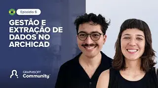 Episódio 6 - Gestão e extração de dados no Archicad