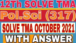 NIOS Class 12 POLITICAL SCIENCE TMA Solution 2020-21 | NIOS Class 12 POL-SCIENCE 317 TMA October 21