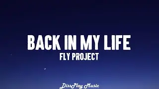 Fly Project - Back In My Life (lyrics)
