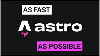 Astro As Fast As Possible!