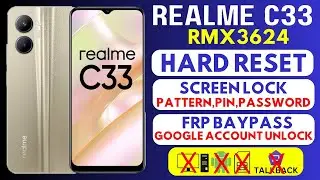 Realme c33 hard reset | Realme (RMX3624) Pattern,Pin, Password Lock Remove| realme c33 Frp Baypass