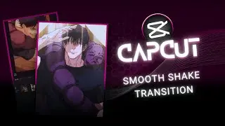Smooth Shake Transition Tutorial | Capcut AMV  Tutorial