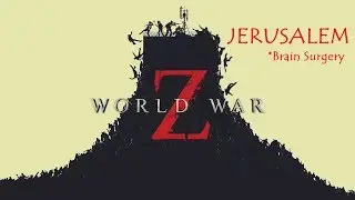 World War Z - JERUSALEM #Brain Surgery