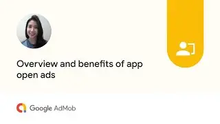 Overview and benefits of app open ads