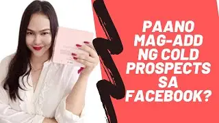 PAANO MAG-ADD NG COLD PROSPECTS? (STEP BY STEP)