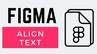 How to Align Text to Textbox in Figma (2024)
