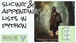 Slicing and appending lists in Python Problem Solving w/Python Ch 6 Lecture 2