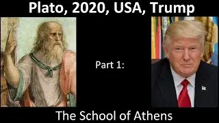 Plato, 2020, USA, Trump - Part 1: The School of Athens
