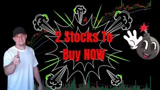 2 Stocks to BUY NOW!