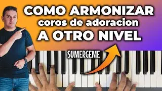 CÓMO ARMONIZAR A OTRO NIVEL LAS CANCIONES DE ADORACIÓN | CANCIÓN SUMERGEME