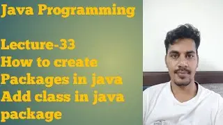 java 33 | Creating package in java | How to  add a class in java package