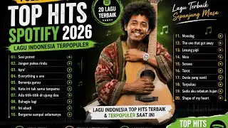 TOP HITS LAGU SPOTIFY 2026 🔥 | Lagu Indonesia Terpopuler 2026 Full Album Tanpa Iklan