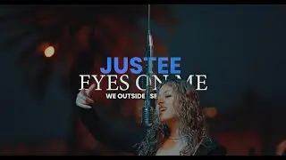 Justee - EYES ON ME  ( WE OUTSIDE | FREESTYLE )
